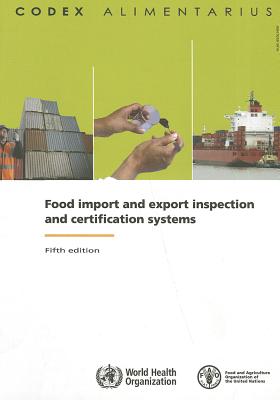 Food Import and Export Inspection and Certification Systems: Fao/Who Codex Alimentarius Commission