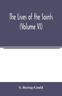 The lives of the saints (Volume VI)