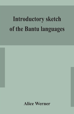 Introductory sketch of the Bantu languages