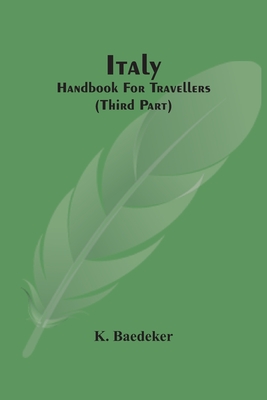 Italy; Handbook For Travellers (Third Part)
