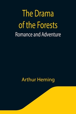 The Drama of the Forests: Romance and Adventure