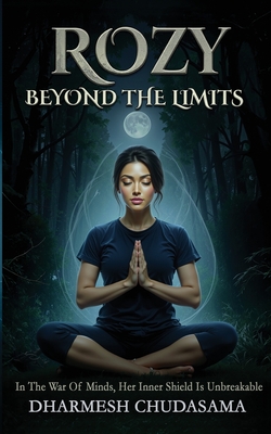 Rozy - Beyond The Limits: In The War Of Minds, Her Inner Shield Is Unbreakable