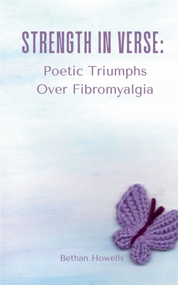 Strength in Verse: Poetic Triumphs Over Fibromyalgia