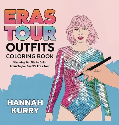 Eras Tour Outfits Coloring Book: Stunning Outfits to Color from Taylor Swift's Eras Tour