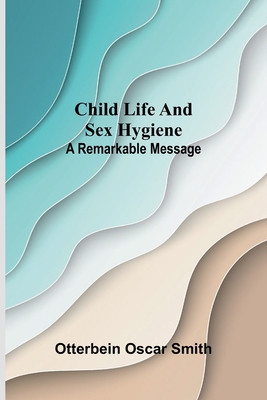 Child Life and Sex Hygiene: A Remarkable Message