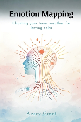 Emotion Mapping: Charting Your Inner Weather for Lasting Calm