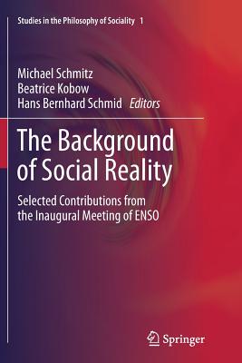 The Background of Social Reality: Selected Contributions from the Inaugural Meeting of Enso