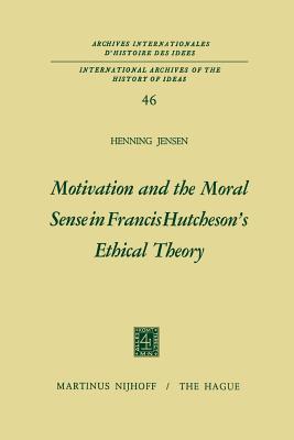 Motivation and the Moral Sense in Francis Hutcheson's Ethical Theory