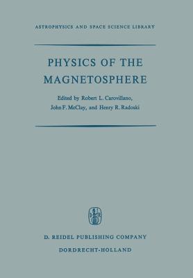 Physics of the Magnetosphere: Based Upon the Proceedings of the Conference Held at Boston College June 19-28, 1967