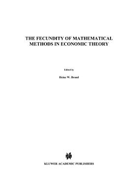 The Fecundity of Mathematical Methods in Economic Theory