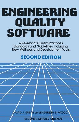 Engineering Quality Software: A Review of Current Practices, Standards and Guidelines Including New Methods and Development Tools