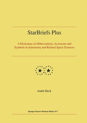 Starbriefs Plus: A Dictionary of Abbreviations, Acronyms and Symbols in Astronomy and Related Space Sciences