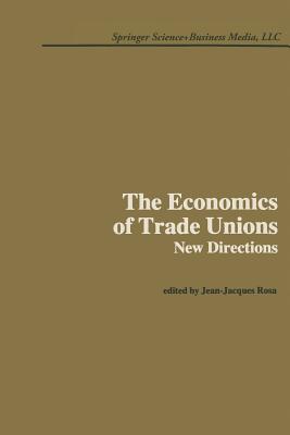 The Economics of Trade Unions: New Directions