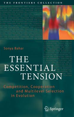 The Essential Tension: Competition, Cooperation and Multilevel Selection in Evolution