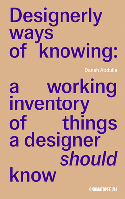Designerly Ways of Knowing: A Working Inventory of Things a Designer Should Know
