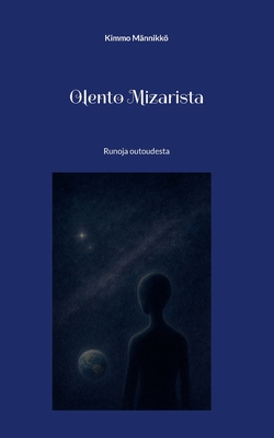 Olento Mizarista: Runoja outoudesta