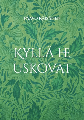 Kyllä he uskovat: Runoja ja kertomuksia