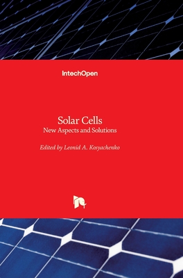 Solar Cells: New Aspects and Solutions
