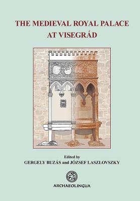 The Medieval Royal Palace at Visegrád