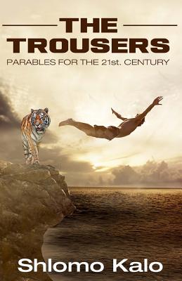 The Trousers Parables for the 21st Century: Wisdom Stories, Inspirational Stories
