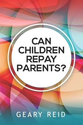 Can Children Repay Parents?: By properly expressing their love and gratitude for their parents, children can foster a more loving, meaningful relat