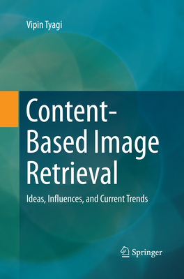 Content-Based Image Retrieval: Ideas, Influences, and Current Trends