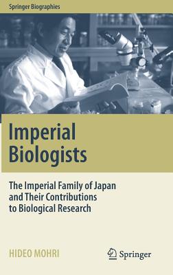 Imperial Biologists: The Imperial Family of Japan and Their Contributions to Biological Research