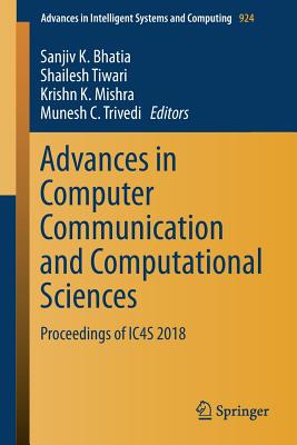 Advances in Computer Communication and Computational Sciences: Proceedings of Ic4s 2018