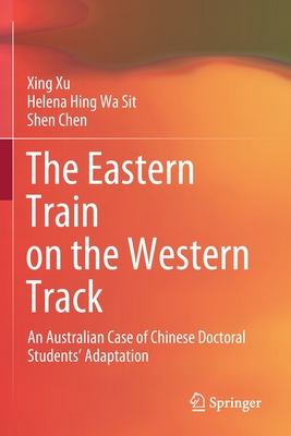 The Eastern Train on the Western Track: An Australian Case of Chinese Doctoral Students' Adaptation