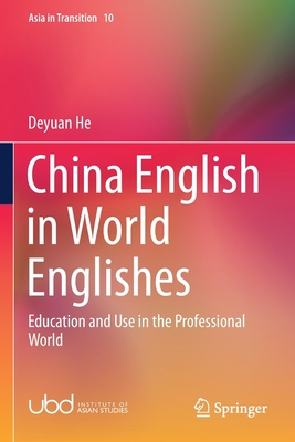 China English in World Englishes: Education and Use in the Professional World
