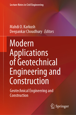Modern Applications of Geotechnical Engineering and Construction: Geotechnical Engineering and Construction