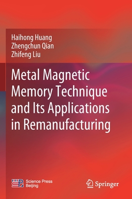 Metal Magnetic Memory Technique and Its Applications in Remanufacturing