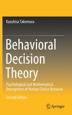 Behavioral Decision Theory: Psychological and Mathematical Descriptions of Human Choice Behavior