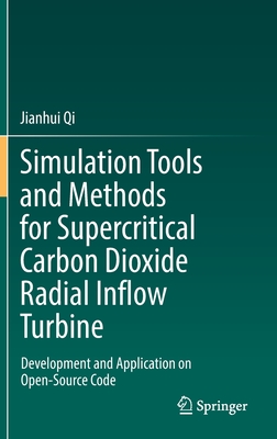 Simulation Tools and Methods for Supercritical Carbon Dioxide Radial Inflow Turbine: Development and Application on Open-Source Code