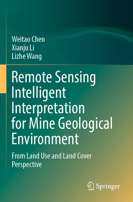 Remote Sensing Intelligent Interpretation for Mine Geological Environment: From Land Use and Land Cover Perspective
