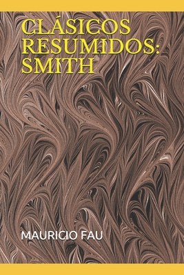 Clásicos Resumidos: Smith