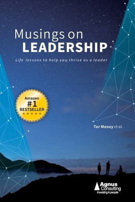 Musings on Leadership: Life lessons to help you thrive as a leader