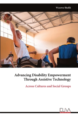 Advancing Disability Empowerment Through Assistive Technology