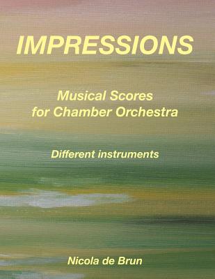 Impressions - Musical Scores for Chamber Orchestra: Different instruments