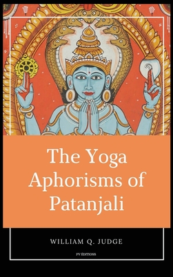 The Yoga Aphorisms of Patanjali (Large Print Edition)