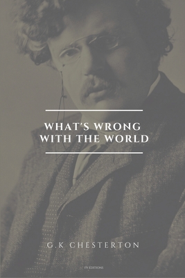 What's wrong with the world: Easy to Read Layout (Large Print Edition)