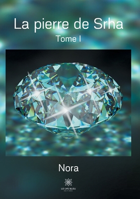 La pierre de Srha: Tome I