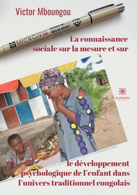 La connaissance sociale sur la mesure et sur le développement psychologique de l'enfant dans l'univers traditionnel congolais