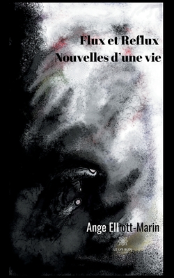 Flux et Reflux: Nouvelles d'une vie