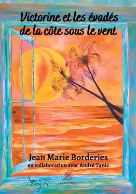Victorine et les évadés de la côte sous le vent
