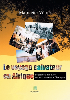 Le voyage salvateur en Afrique: Le périple d'une mère sur les traces de son fils disparu