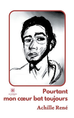 Pourtant mon coeur bat toujours