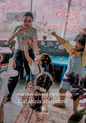Catalina et les mocassins rouges: Marcher devant Parkinson