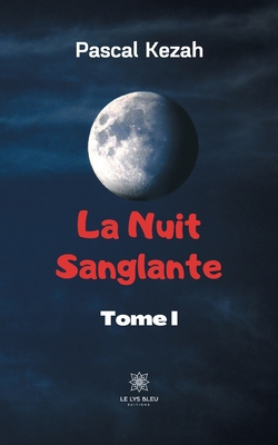 La nuit sanglante: Tome I