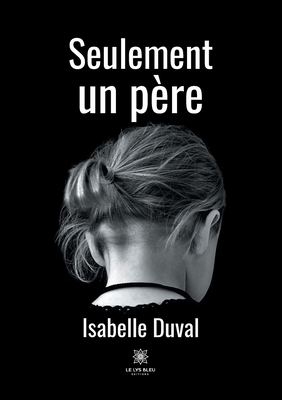 Seulement un père